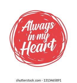 Always in My Heart Inspirational quote about love. Typography card with black words and golden hearts at white background
