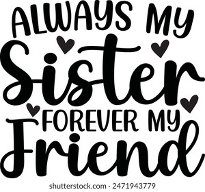 Always My Sister Forever My Friend