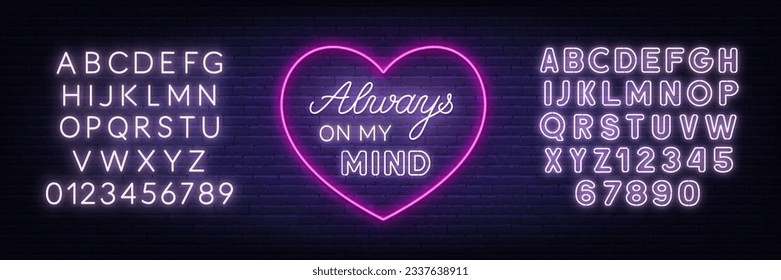 Always on my mind neon lettering on brick wall background.