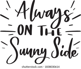 Always On The Sunny Side Saying Motivational Positive Quote Lettering Black and White Wall Art