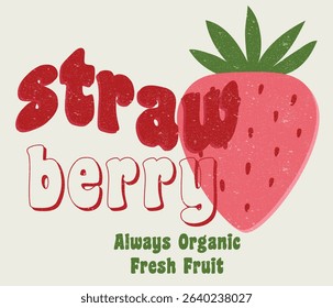 Always Organic, Fresh Fruit Strawberry, Fruit vintage T-shirt Design, Strawberry artwork