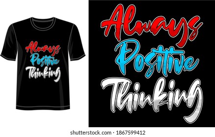 always positive thingking 
typography design for print t shirt and more 