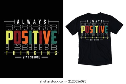 Tipografía de pensamiento siempre positivo plantilla de diseño de camisetas, vector gráfico