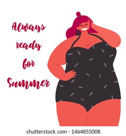 Always ready for summer. Body positive plus size woman in black swimsuit. Pretty slightly overweight girl. Vector flat illustration