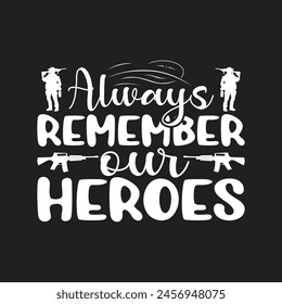 Always remember our heroes vector design