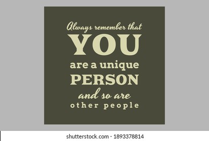 Always remember that you are a unique person, and so are other people. text art