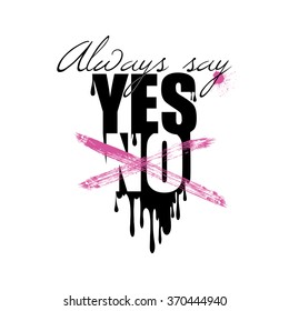 always say no, fashion quote design, t-shirt print