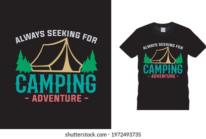 Always Seeking For Camping Adventure T shirt Design, vector, eps 10, apparel, template, typography, vintage, camp t shirt design