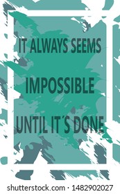 it always seems impossible until it's done vector quote