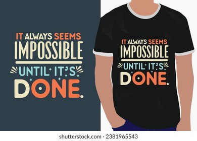 siempre parece imposible hasta que se hace cita de motivación o diseño de camisetas
