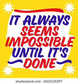 It Always Seems Impossible Until It's Done Quote - Hand Lettered vintage grocery store signage style.