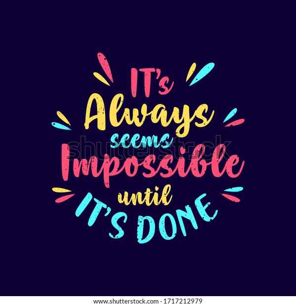 Always Seems Impossible Until Done Motivational Stock Vector (Royalty ...