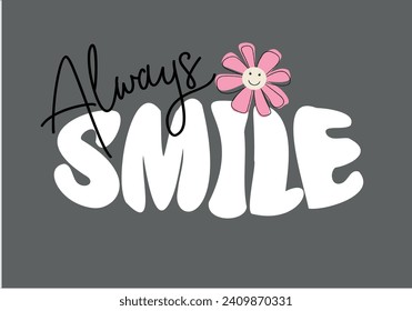 always smile daisy flower design vector