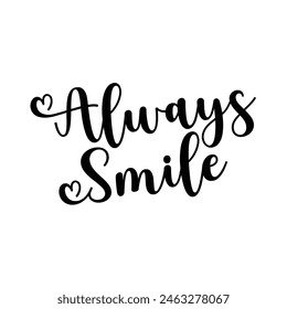 always smile text on white background.