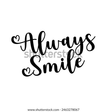 always smile text on white background.
