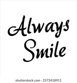 always smile text for T-shirt and other use on white background.