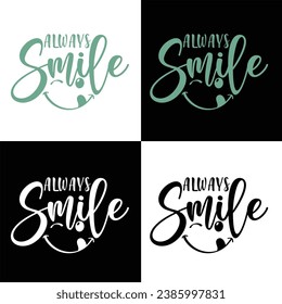 Always Smile-
World Smile Day T-shirt Design With Vector