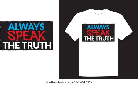 Sprich immer die Wahrheit! Stilvolles T-Shirt und Bekleidung modernes Design, Typografie, Druck, Vektorillustration Illustration.