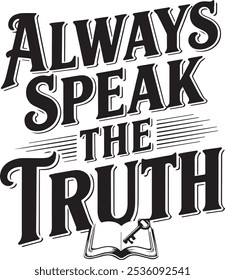 Always speak the truth T-shirt design