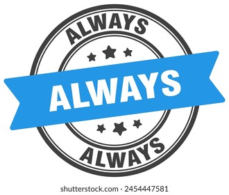 always stamp. always round sign. label on transparent background