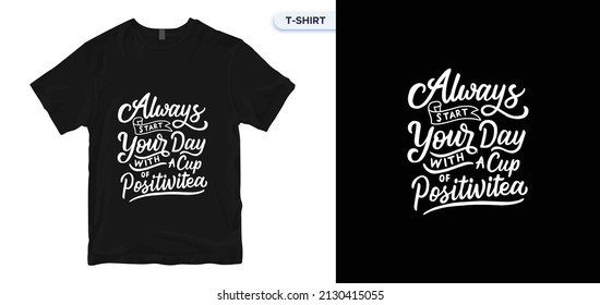 siempre comienza el día con una taza de positivité. Cita inspiradora. Ilustración vintage dibujada a mano con letras a mano. Dibujo para impresiones en camisetas y bolsas, papel o afiche.