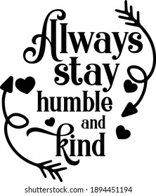 Always Stay Humble And Kind, Christian Vector File