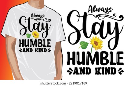 Always Stay Humble and Kind, Sunflower Sunset Sunrise Sunshine