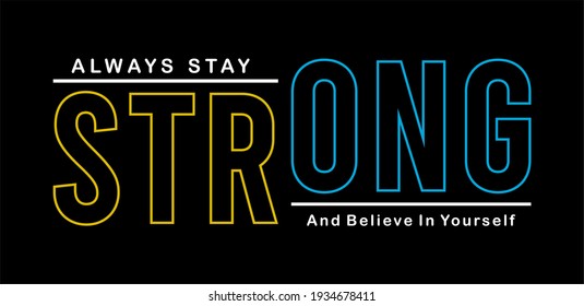 always stay strong design typography vector for print t shirt