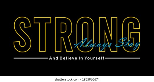 always stay strong design typography vector for print t shirt