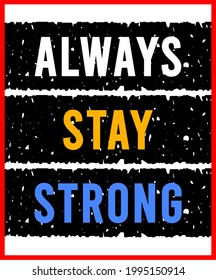 always stay strong design typography for print t shirt