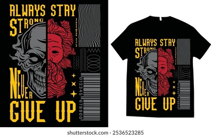 Sempre fique forte, nunca desista do design de camisetas de rua, skeleton estético esqueleto edgy de rua queime o olho horror do mal escuro Design grego de camisetas de rua