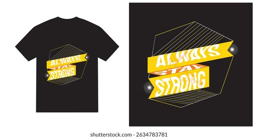 Sempre ficar forte tshirt design, vetor motivacional, tipografia motivacional tshirt design, cricut, inspirational citações tshirt