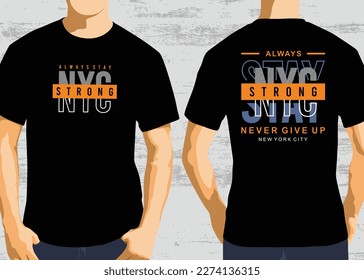 Always stay strong typography design, vector graphic of front and back t-shirt design