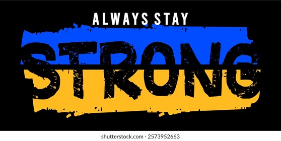 always stay strong typography design vector for print t shirt