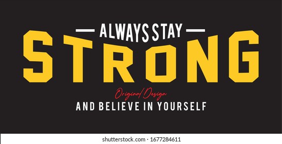 always stay strong typography for print t shirt