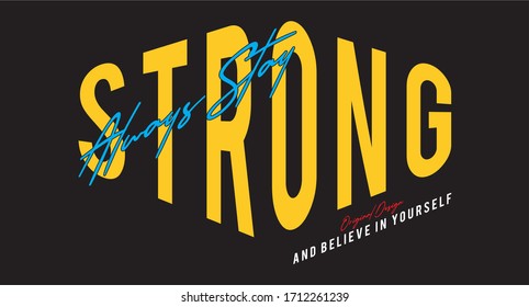 always stay strong typography for print t shirt 