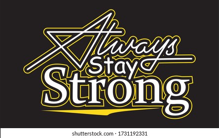 always stay strong typography for print t shirt, free vector