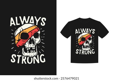 always strong skull t shirt