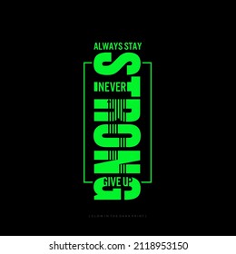 always strong, typography graphic design, for t-shirt prints glow in the dark pigment, vector illustration