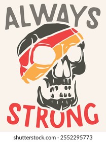 Always Strong typography with skeleton vector design