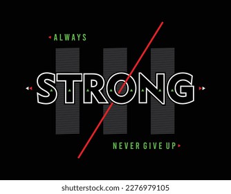  Always Strong typography vector graphic t shirt design with positive slogan 
