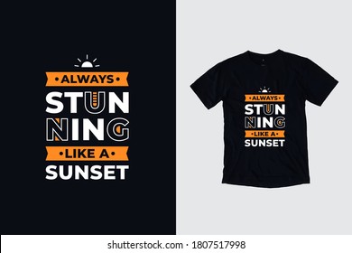 Always stunning like a sunset quotes t shirt design