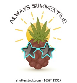 Always summertime vector illustration. Pineapple in star shaped sunglasses and sun. Design element for poster, menu, banner. Summertime mood ad for holiday resort, hotel or restaurant.