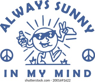 ALWAYS SUNNY IN MY MIND FUNNY CARTOON PEACE SIGN