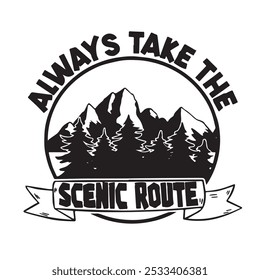 always take the scenic route logo inspirational positive quotes, motivational, typography, lettering design