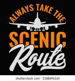 Always take the scenic route Traveling Corps T shirt and mug design vector illustration