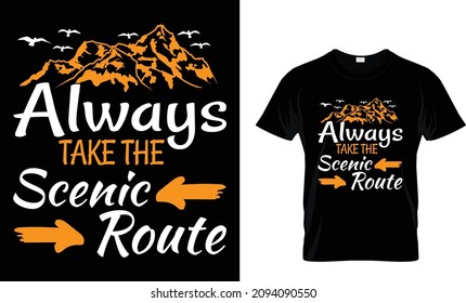 Always take the scenic route - T-Shirt Design