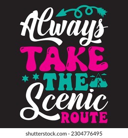 Nehmen Sie immer die Scenic Route T-Shirt Design Vectordatei