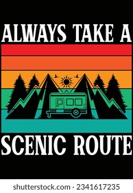 Always take a scenic route vector art design, eps file. design file for t-shirt. SVG, EPS cuttable design file