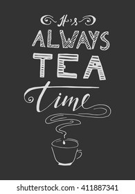 It's always tea time. Vintage style. Hand lettering and custom typography for your designs: t-shirts, bags, for posters, invitations, cards, etc